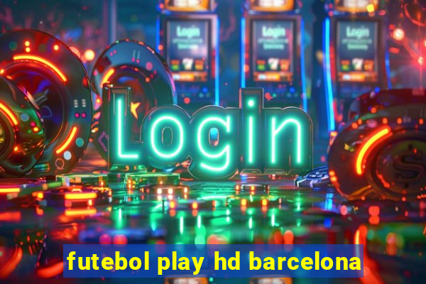 futebol play hd barcelona